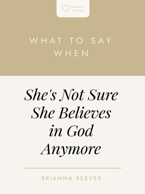 cover image of What to Say When She's Not Sure She Believes in God Anymore